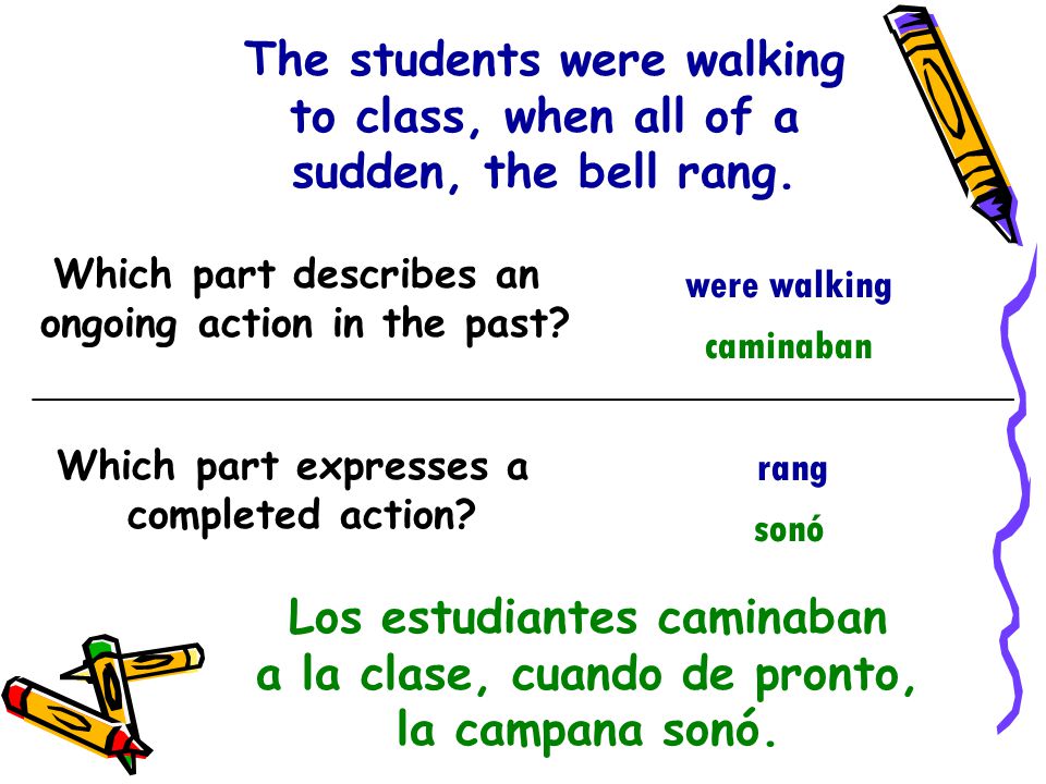 The students were walking to class, when all of a sudden, the bell rang.