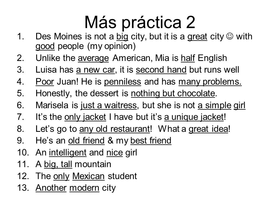 Más práctica 2 Des Moines is not a big city, but it is a great city  with good people (my opinion)