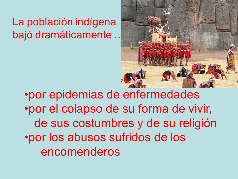 por epidemias de enfermedades por el colapso de su forma de vivir,