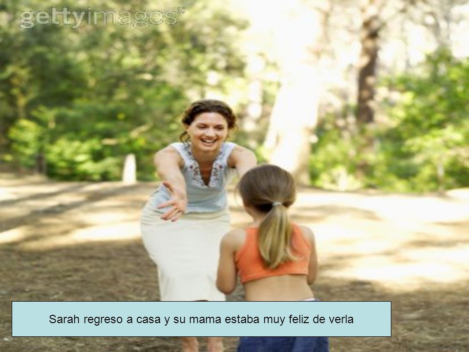Sarah regreso a casa y su mama estaba muy feliz de verla