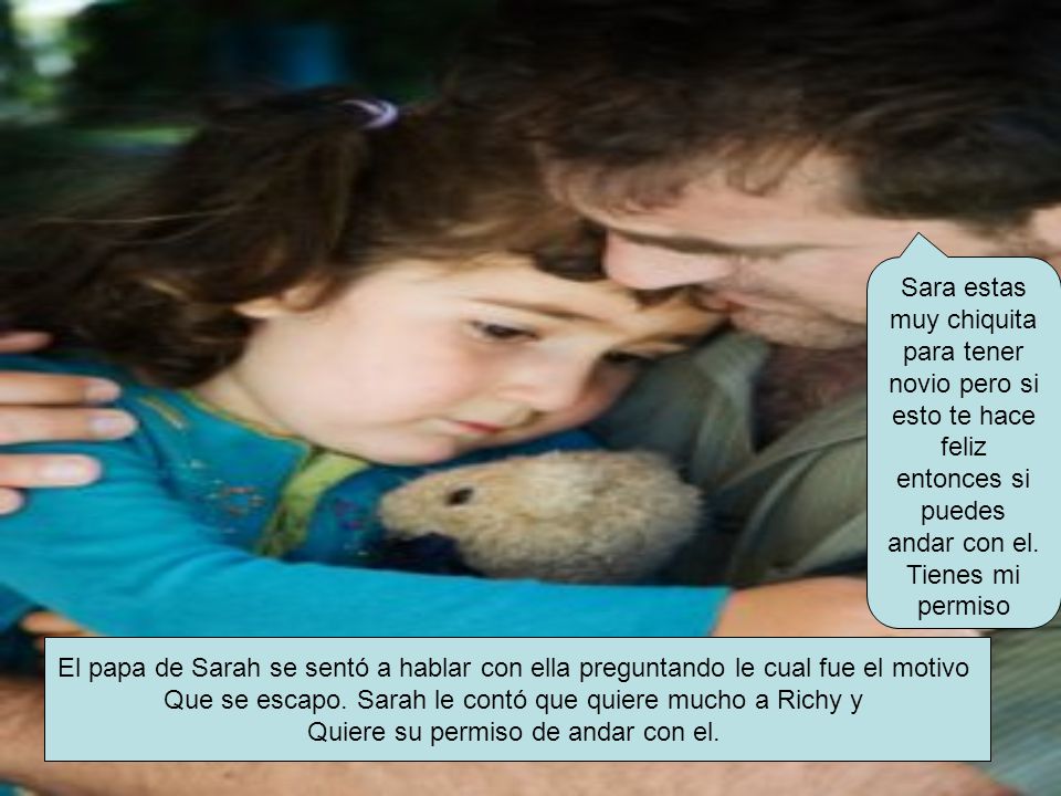 Que se escapo. Sarah le contó que quiere mucho a Richy y