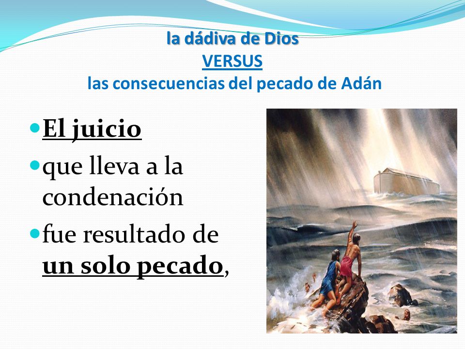 la dádiva de Dios VERSUS las consecuencias del pecado de Adán