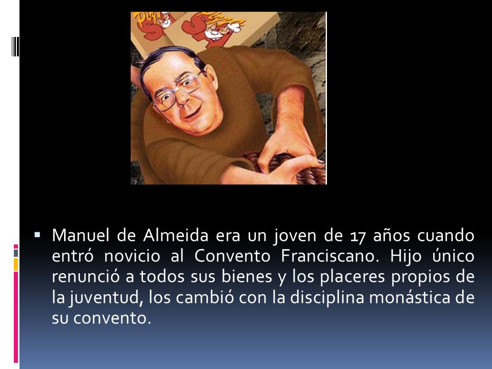 Manuel de Almeida era un joven de 17 años cuando entró novicio al Convento Franciscano.