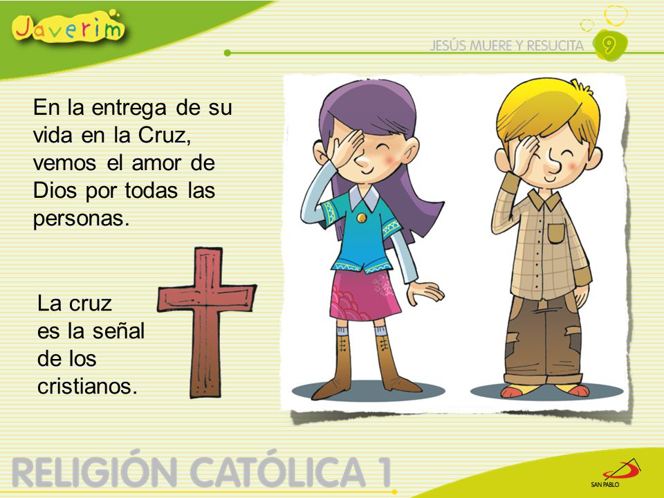En la entrega de su vida en la Cruz, vemos el amor de Dios por todas las personas.