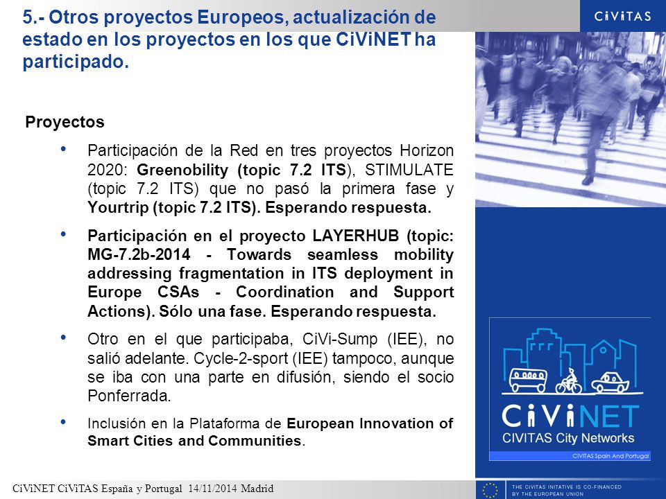 5.- Otros proyectos Europeos, actualización de estado en los proyectos en los que CiViNET ha participado.
