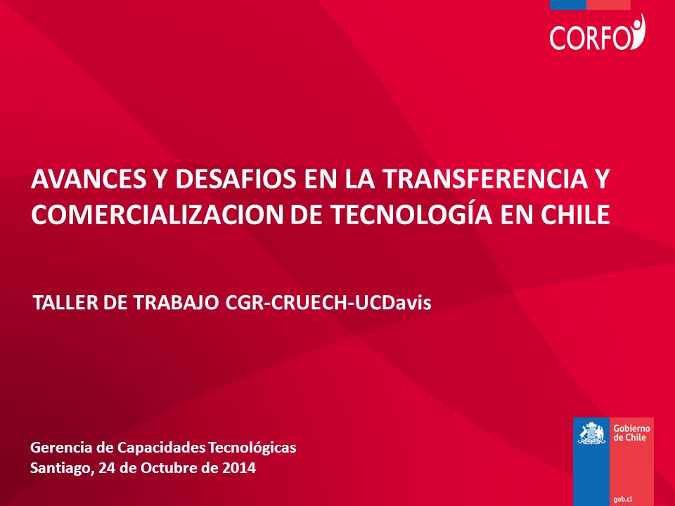 AVANCES Y DESAFIOS EN LA TRANSFERENCIA Y COMERCIALIZACION DE TECNOLOGÍA EN CHILE