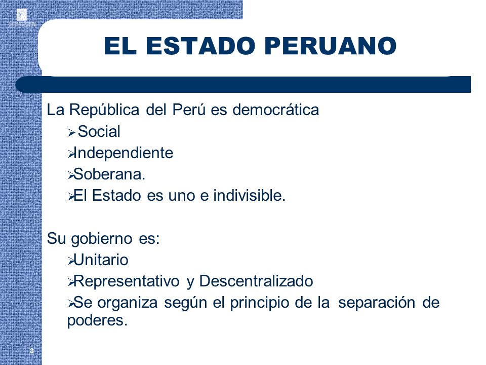 EL ESTADO PERUANO La República del Perú es democrática Social