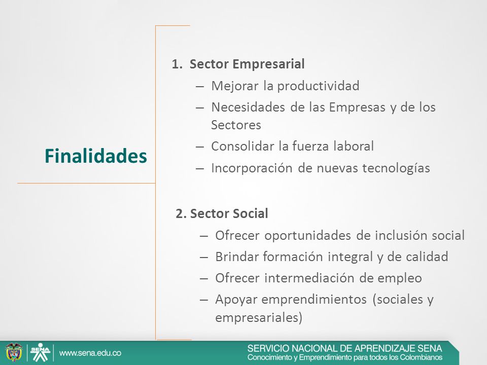 Finalidades 1. Sector Empresarial Mejorar la productividad