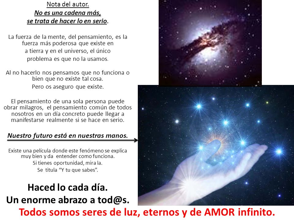 Todos somos seres de luz, eternos y de AMOR infinito.