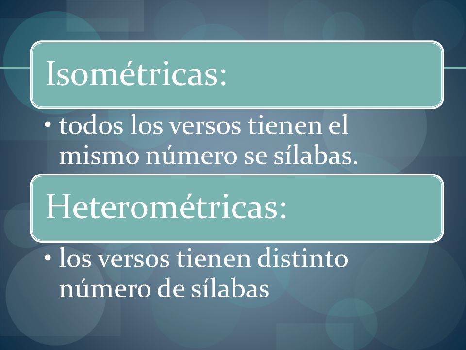 Isométricas: todos los versos tienen el mismo número se sílabas.