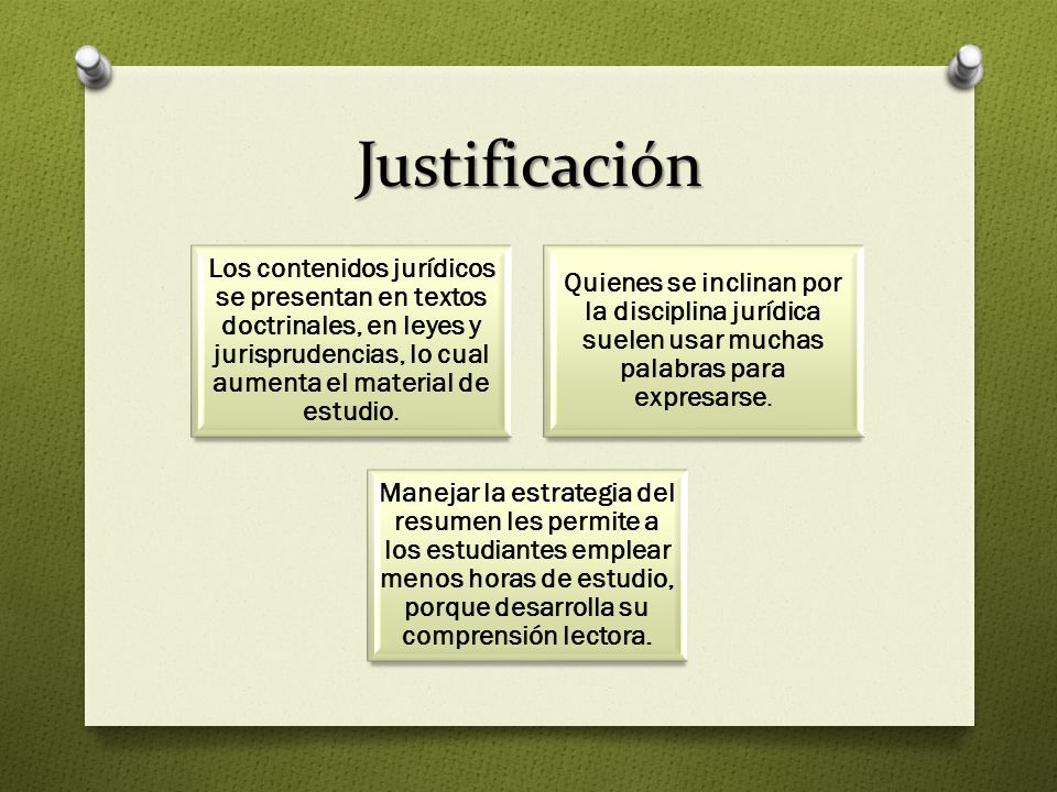 Justificación Los contenidos jurídicos se presentan en textos doctrinales, en leyes y jurisprudencias, lo cual aumenta el material de estudio.