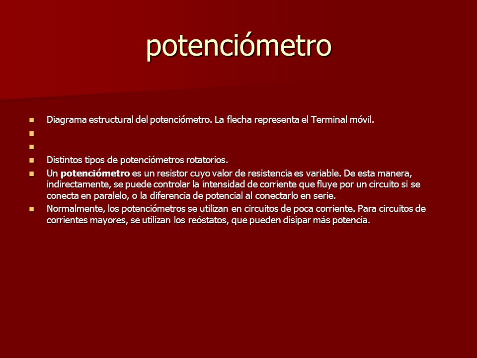 potenciómetro Diagrama estructural del potenciómetro. La flecha representa el Terminal móvil. Distintos tipos de potenciómetros rotatorios.