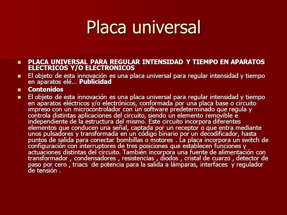 Placa universal PLACA UNIVERSAL PARA REGULAR INTENSIDAD Y TIEMPO EN APARATOS ELECTRICOS Y/O ELECTRONICOS.