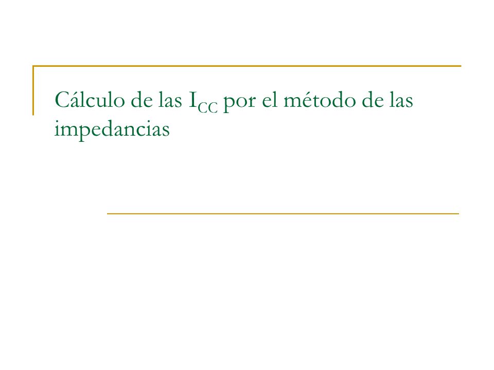 Cálculo de las ICC por el método de las impedancias