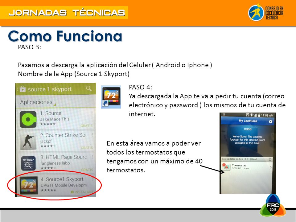Como Funciona PASO 3: Pasamos a descarga la aplicación del Celular ( Android o Iphone ) Nombre de la App (Source 1 Skyport)