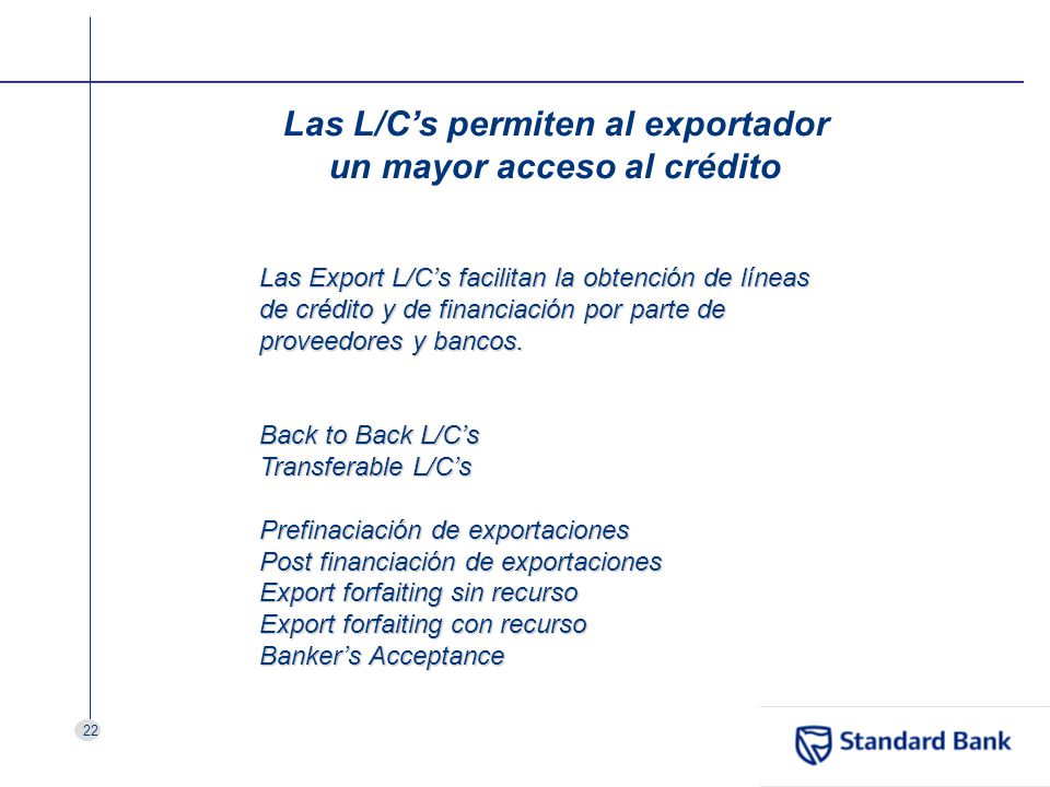 Las L/C’s permiten al exportador un mayor acceso al crédito