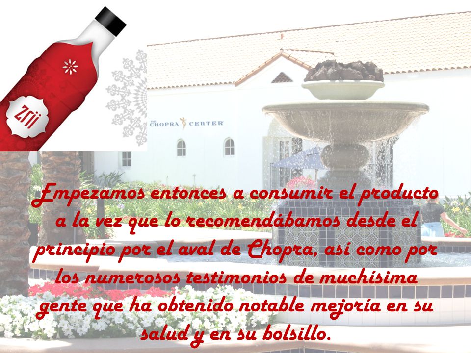 Empezamos entonces a consumir el producto a la vez que lo recomendábamos desde el principio por el aval de Chopra, así como por los numerosos testimonios de muchísima gente que ha obtenido notable mejoría en su salud y en su bolsillo.