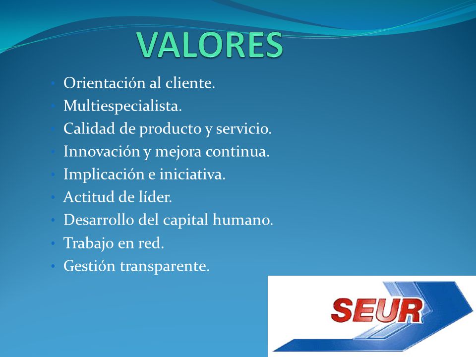 VALORES Orientación al cliente. Multiespecialista.