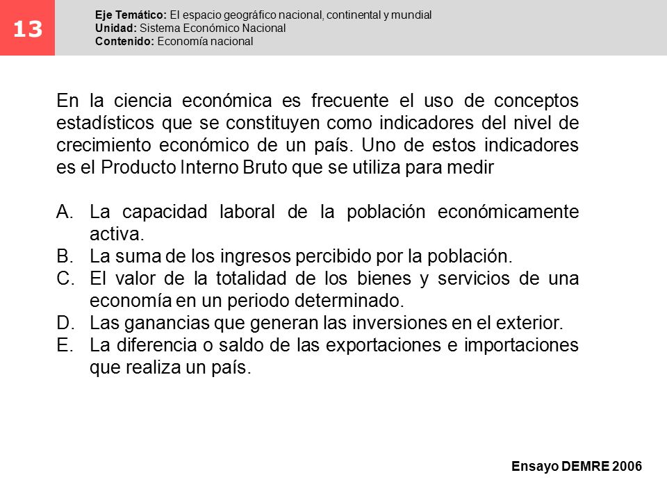 13 Eje Temático: El espacio geográfico nacional, continental y mundial. Unidad: Sistema Económico Nacional.