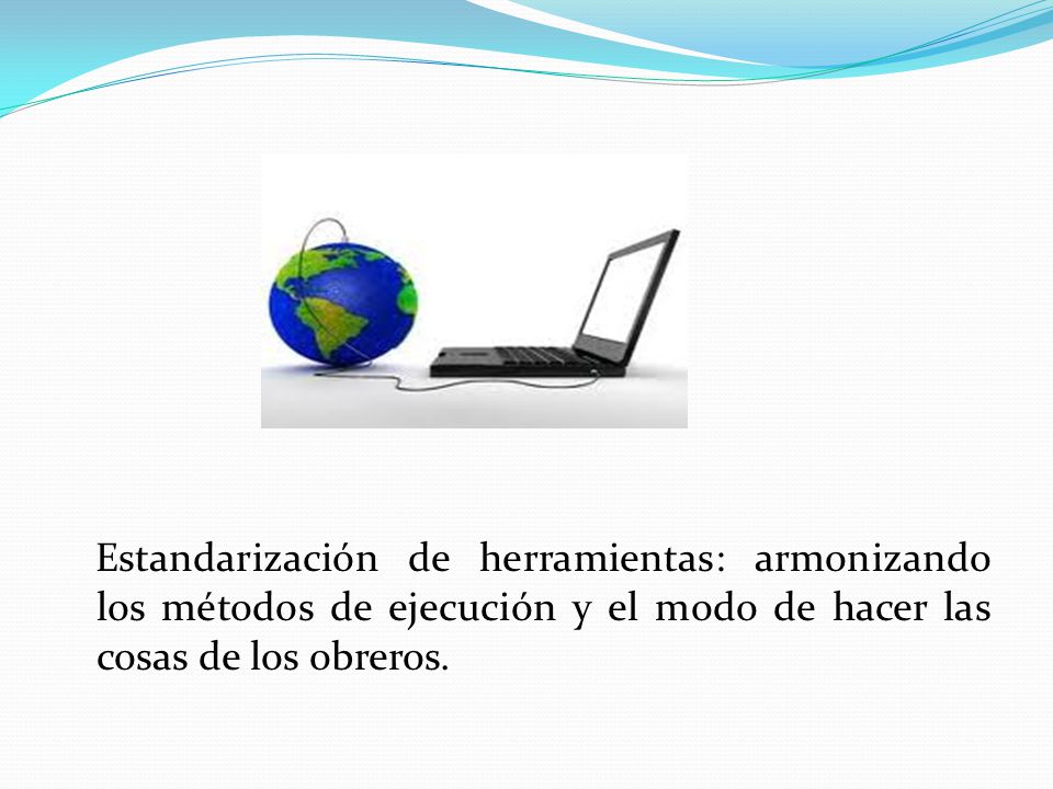Estandarización de herramientas: armonizando los métodos de ejecución y el modo de hacer las cosas de los obreros.