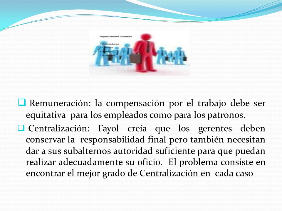 Remuneración: la compensación por el trabajo debe ser equitativa para los empleados como para los patronos.