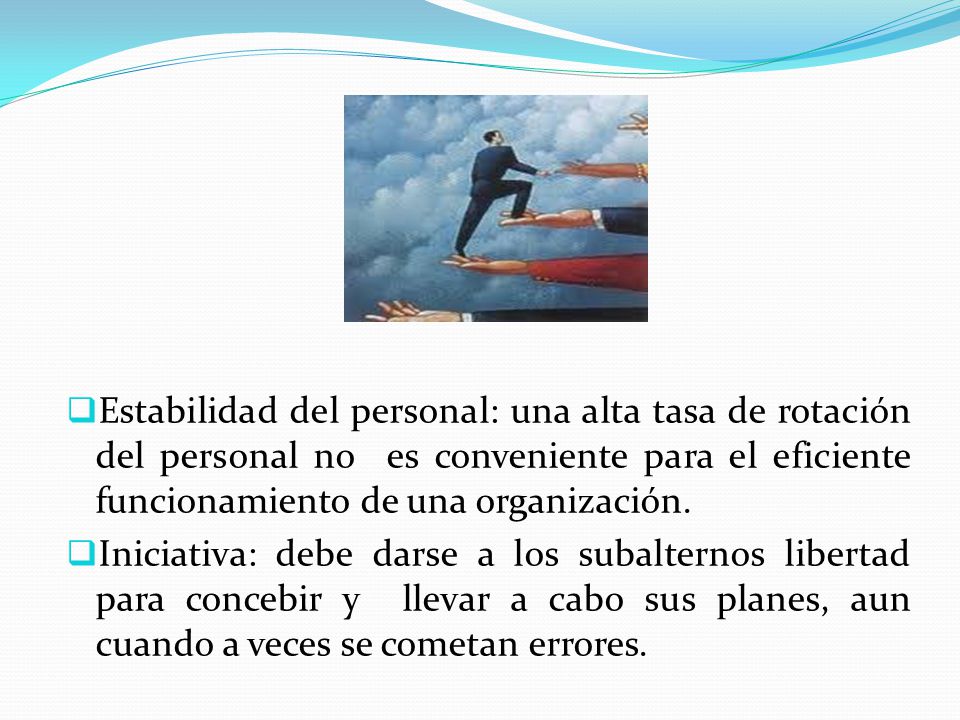 Estabilidad del personal: una alta tasa de rotación del personal no es conveniente para el eficiente funcionamiento de una organización.