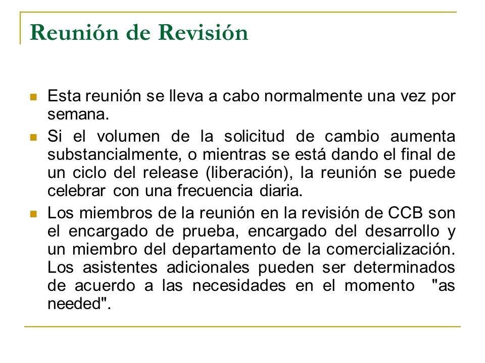 Reunión de Revisión Esta reunión se lleva a cabo normalmente una vez por semana.