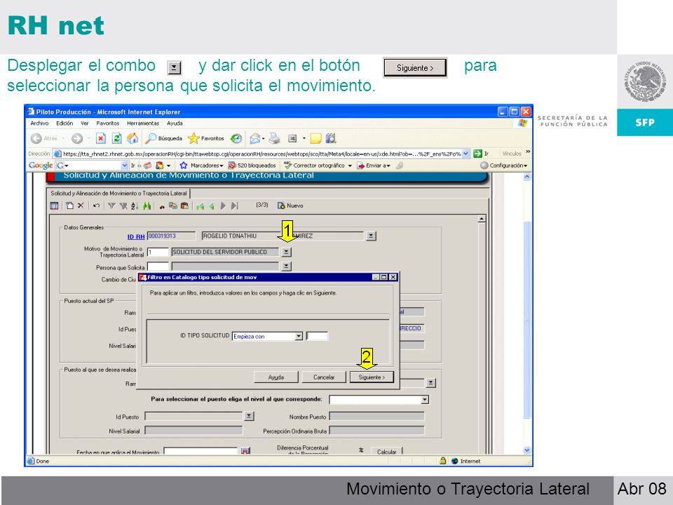 RH net Desplegar el combo y dar click en el botón para seleccionar la persona que solicita el movimiento.