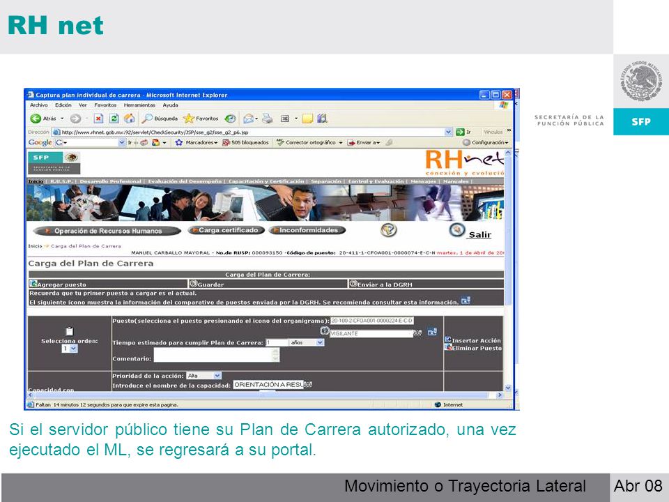 RH net Si el servidor público tiene su Plan de Carrera autorizado, una vez ejecutado el ML, se regresará a su portal.