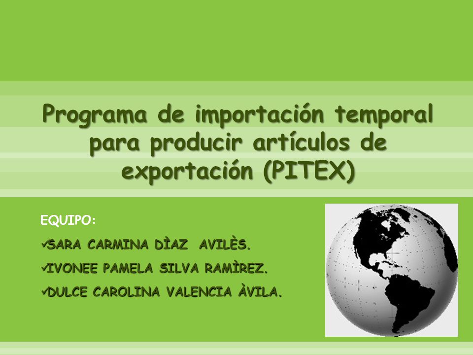 Programa de importación temporal para producir artículos de exportación (PITEX)