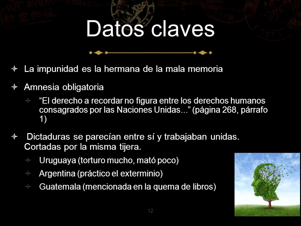 Datos claves La impunidad es la hermana de la mala memoria
