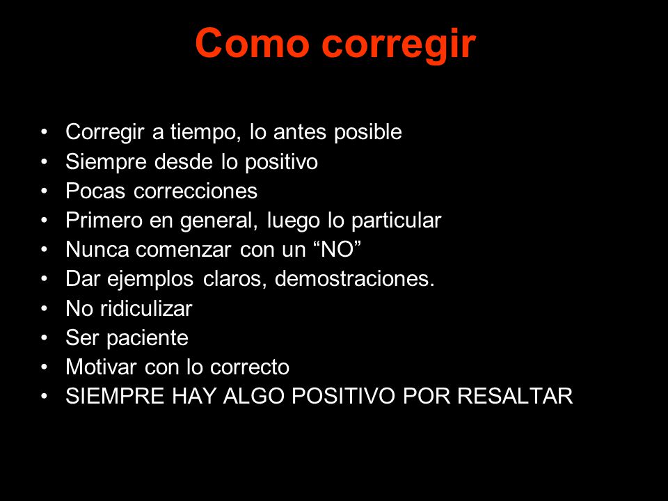 Como corregir Corregir a tiempo, lo antes posible