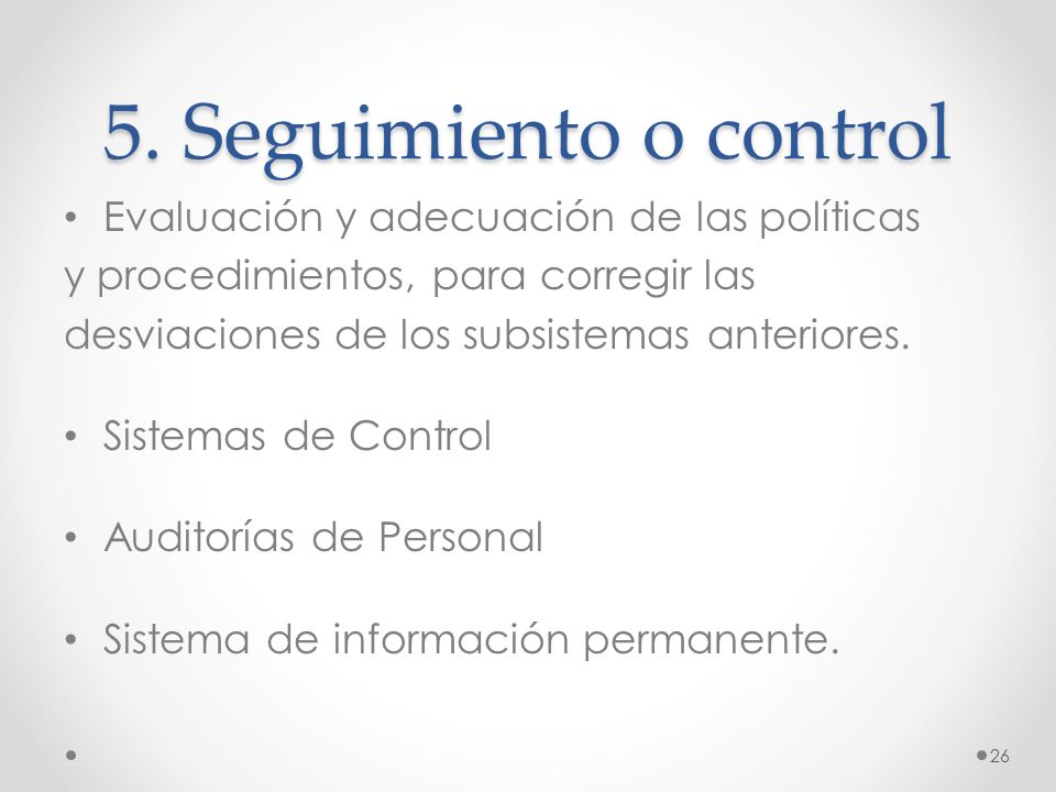 5. Seguimiento o control Evaluación y adecuación de las políticas