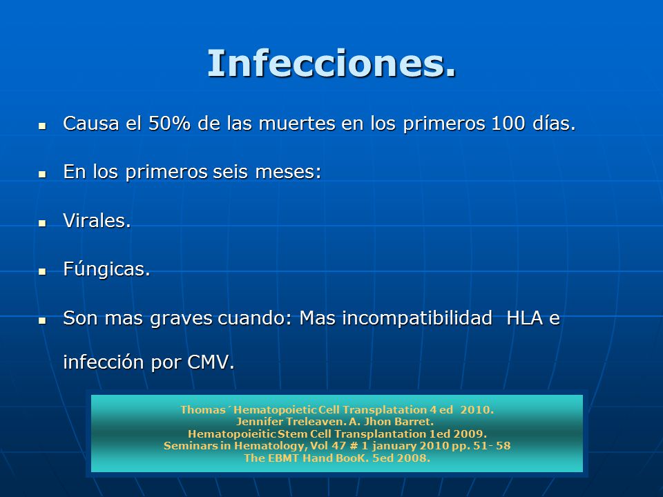 Infecciones. Causa el 50% de las muertes en los primeros 100 días.