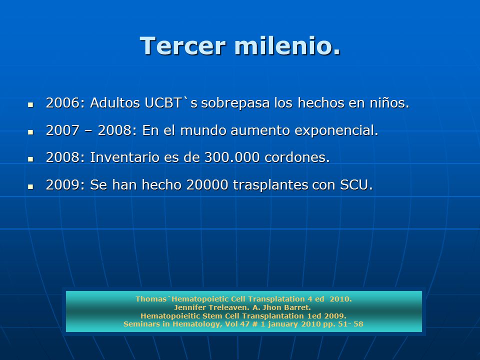 Tercer milenio. 2006: Adultos UCBT`s sobrepasa los hechos en niños.