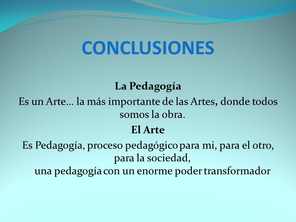 Es un Arte… la más importante de las Artes, donde todos somos la obra.