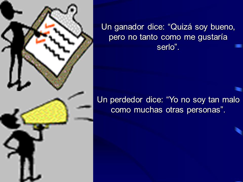 Un perdedor dice: Yo no soy tan malo como muchas otras personas .