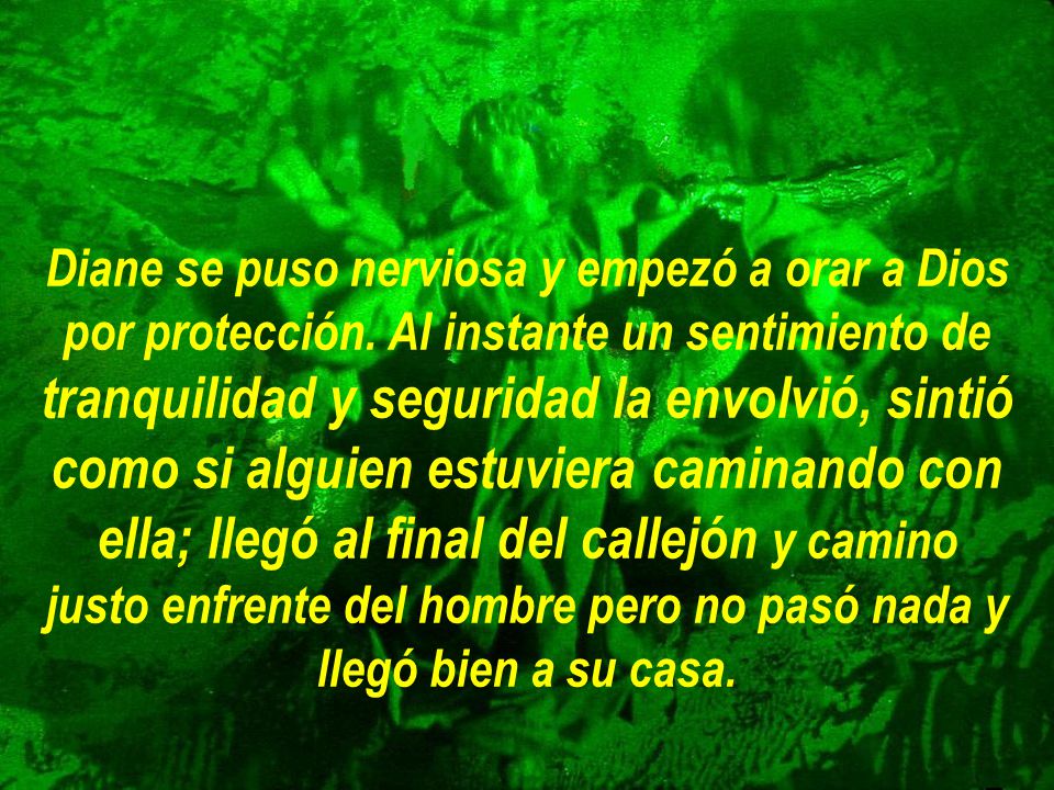 Diane se puso nerviosa y empezó a orar a Dios por protección