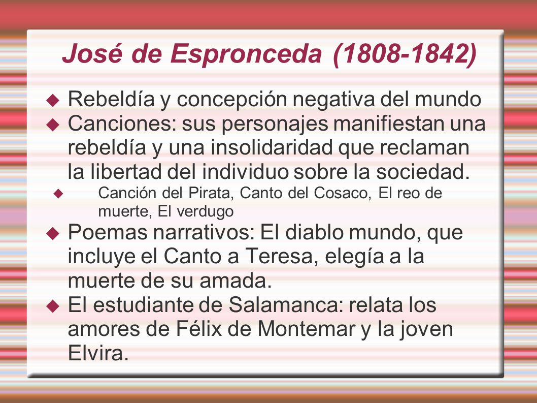 José de Espronceda ( ) Rebeldía y concepción negativa del mundo.