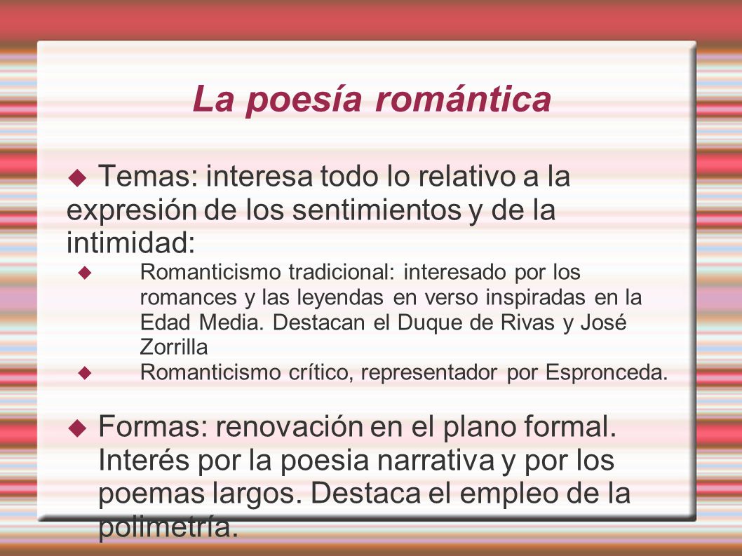La poesía romántica Temas: interesa todo lo relativo a la