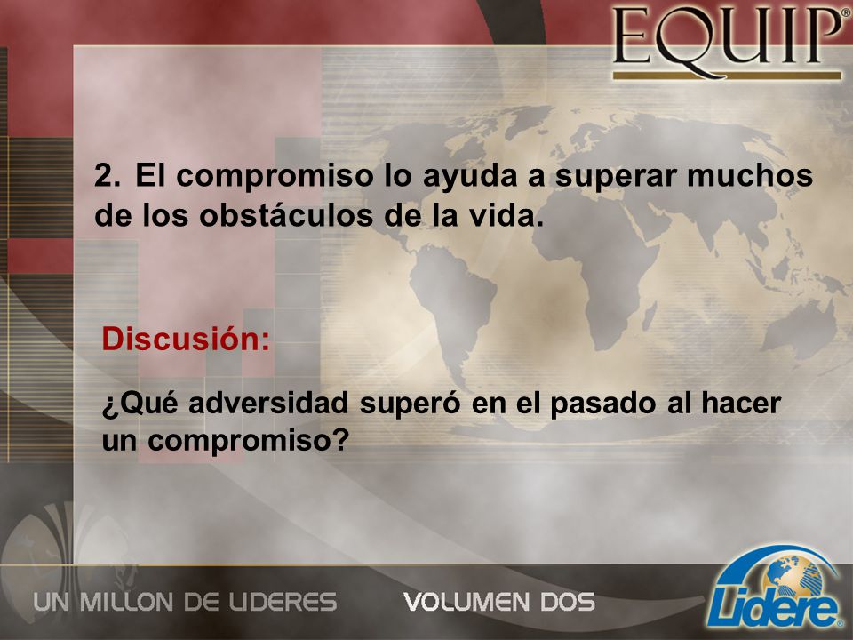 El compromiso lo ayuda a superar muchos de los obstáculos de la vida.