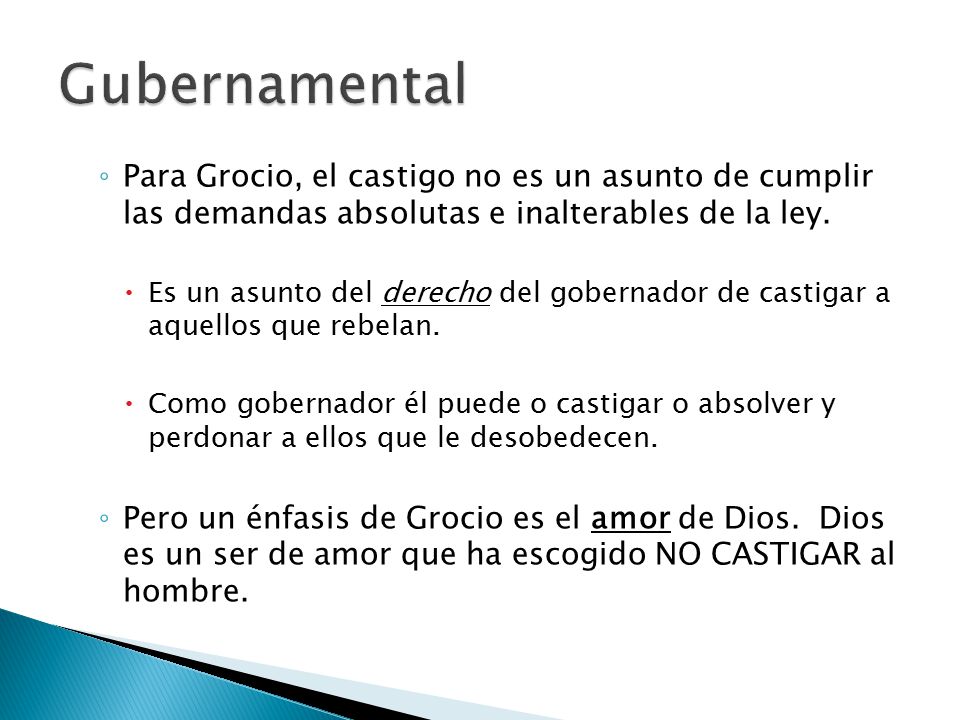 Gubernamental Para Grocio, el castigo no es un asunto de cumplir las demandas absolutas e inalterables de la ley.