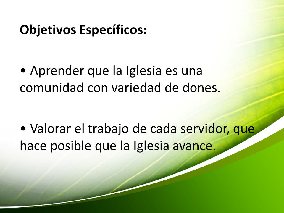 Objetivos Específicos: • Aprender que la Iglesia es una comunidad con variedad de dones.
