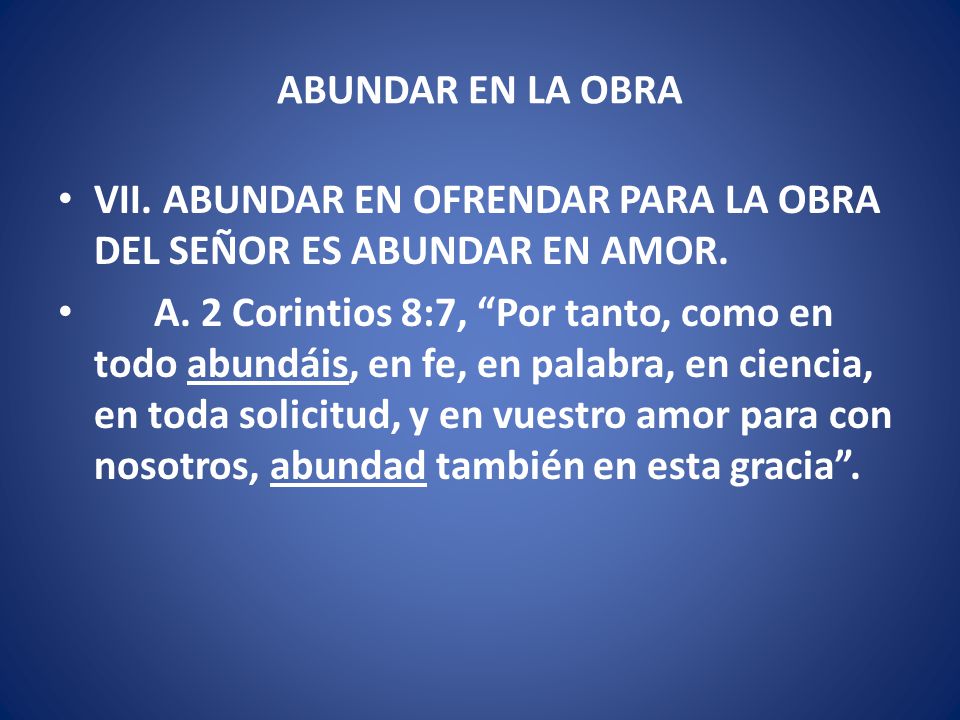 ABUNDAR EN LA OBRA VII. ABUNDAR EN OFRENDAR PARA LA OBRA DEL SEÑOR ES ABUNDAR EN AMOR.