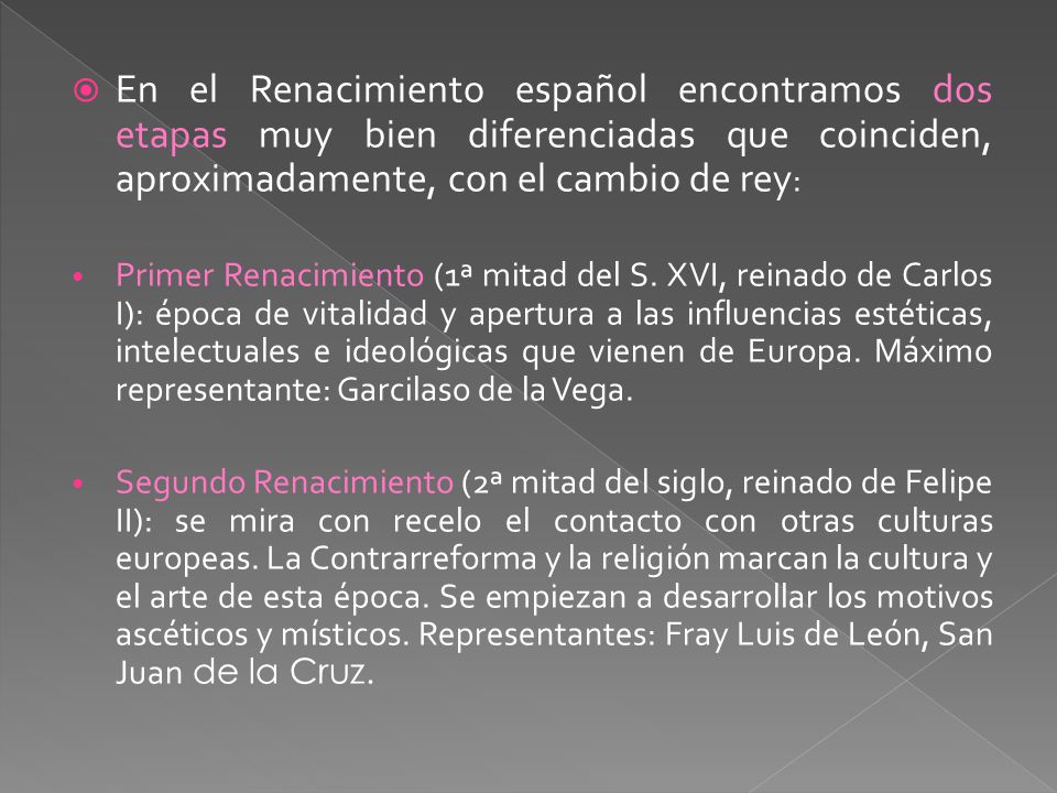En el Renacimiento español encontramos dos etapas muy bien diferenciadas que coinciden, aproximadamente, con el cambio de rey: