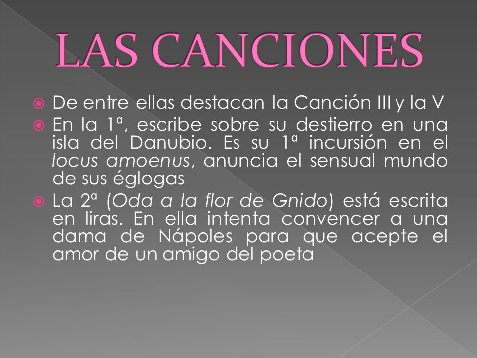 LAS CANCIONES De entre ellas destacan la Canción III y la V