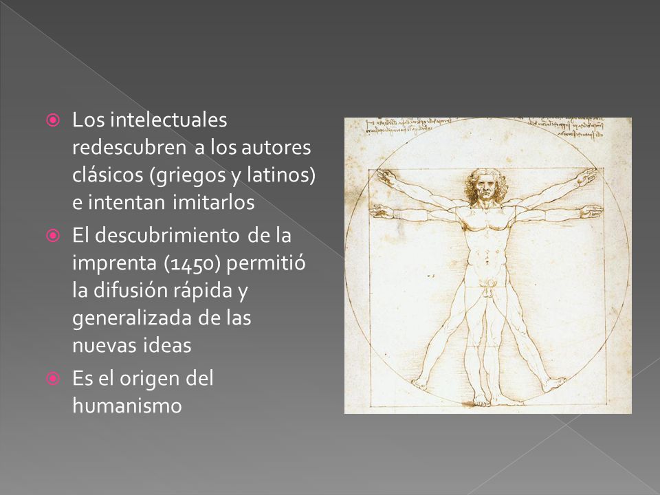Los intelectuales redescubren a los autores clásicos (griegos y latinos) e intentan imitarlos