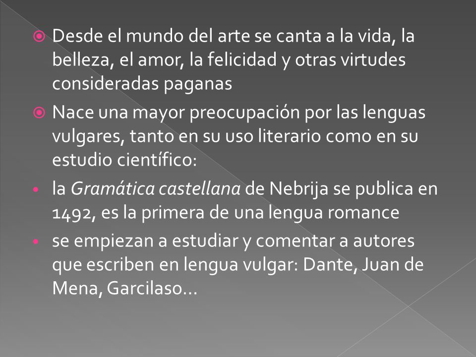 Desde el mundo del arte se canta a la vida, la belleza, el amor, la felicidad y otras virtudes consideradas paganas