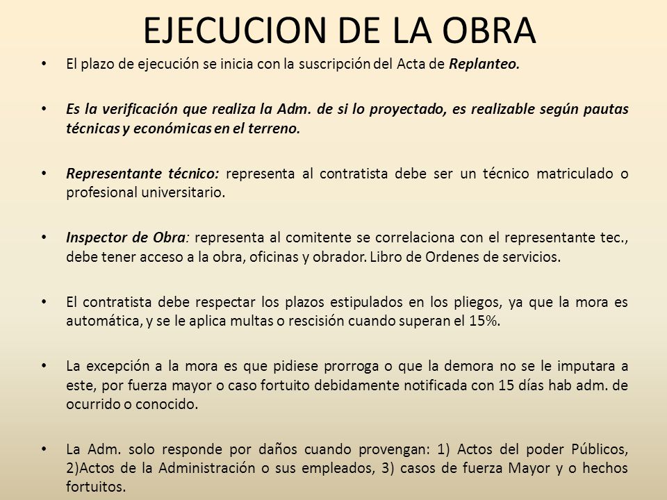 EJECUCION DE LA OBRA El plazo de ejecución se inicia con la suscripción del Acta de Replanteo.