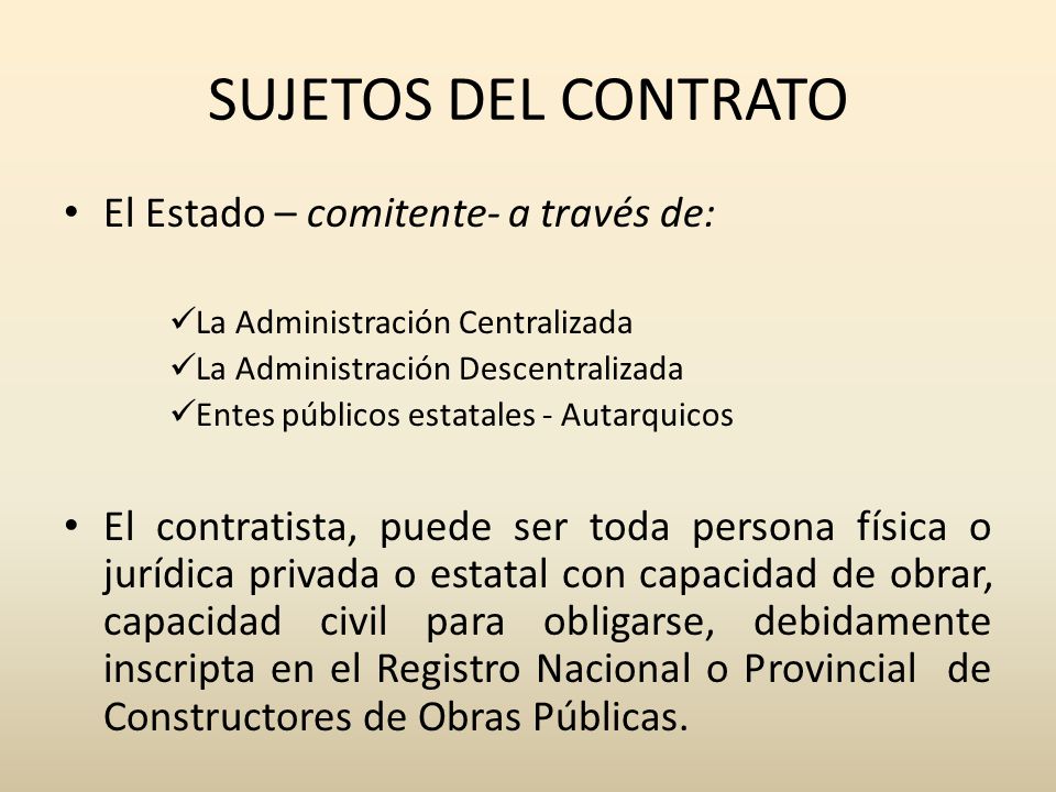 SUJETOS DEL CONTRATO El Estado – comitente- a través de: